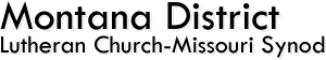 Montana District, Lutheran Church-Missouri Synod